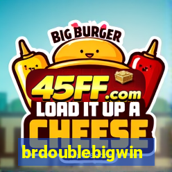 brdoublebigwin