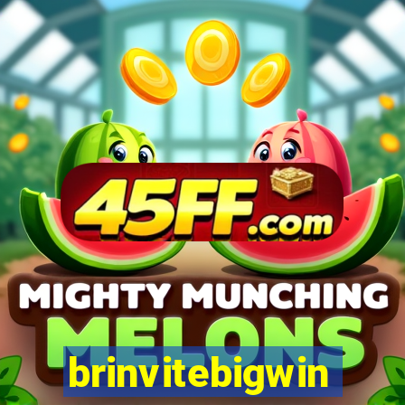 brinvitebigwin