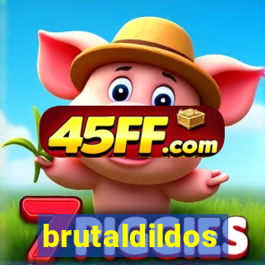 brutaldildos