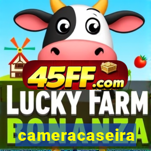 cameracaseira