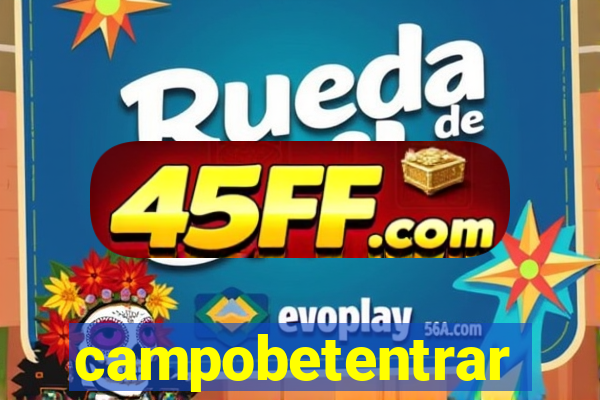 campobetentrar