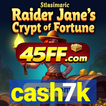 cash7k