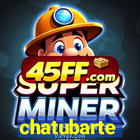 chatubarte