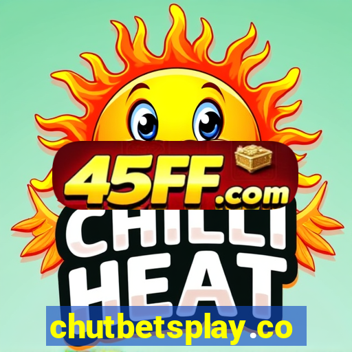 chutbetsplay.com