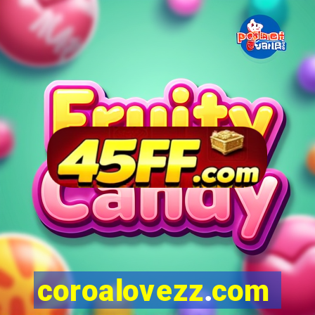 coroalovezz.com
