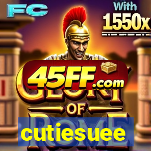 cutiesuee