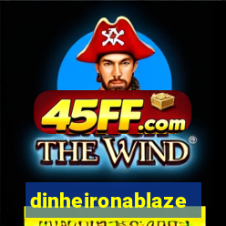 dinheironablaze