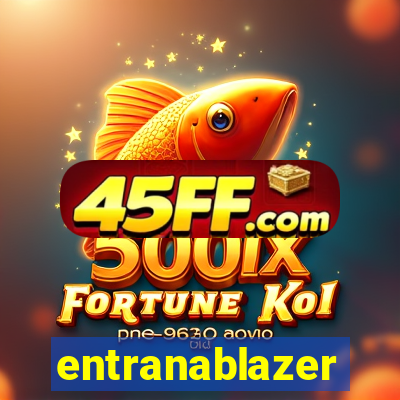 entranablazer