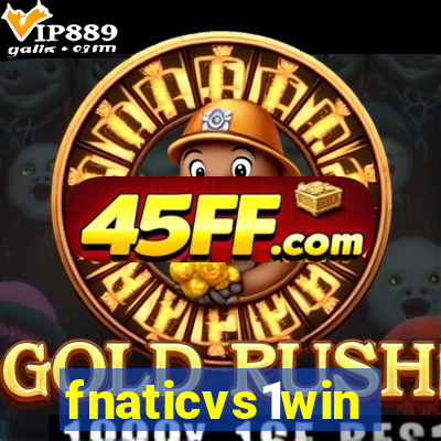 fnaticvs1win
