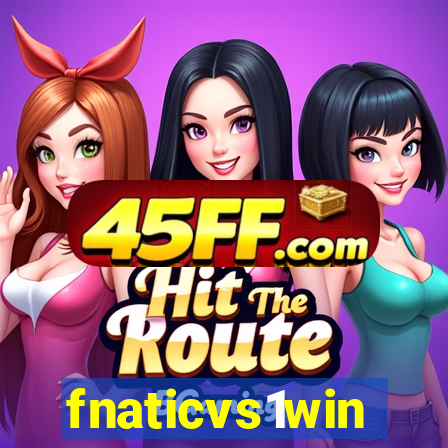 fnaticvs1win