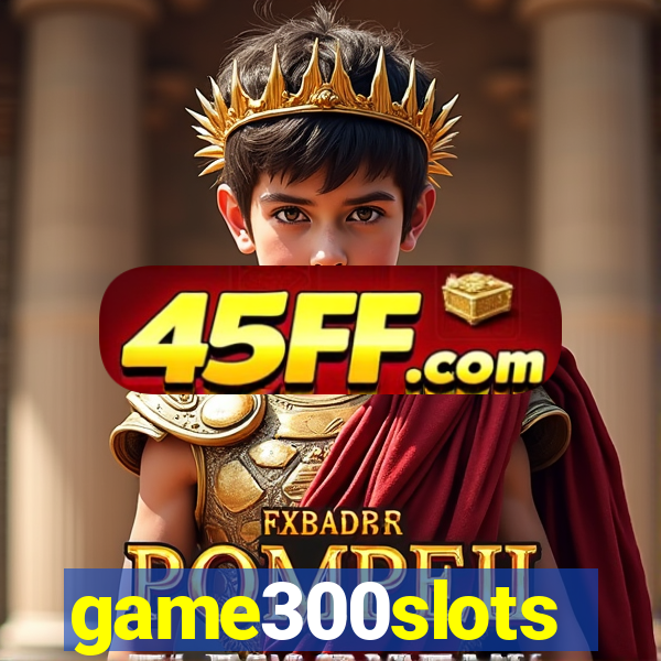 game300slots
