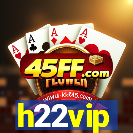 h22vip