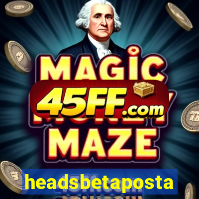 headsbetaposta