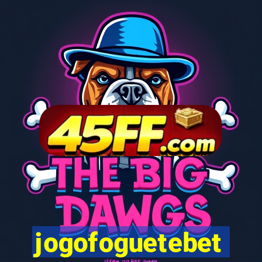 jogofoguetebet