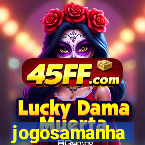 jogosamanha