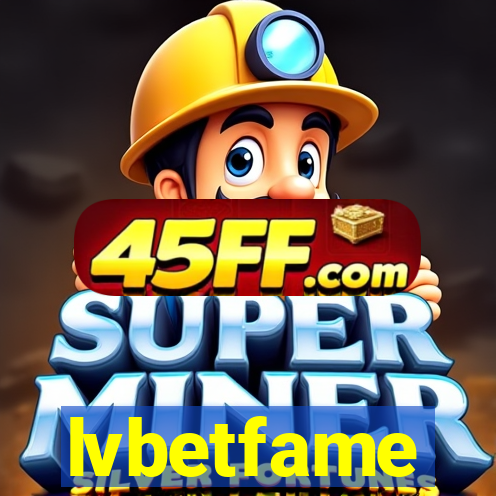 lvbetfame