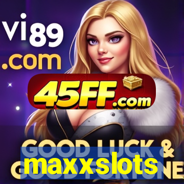 maxxslots