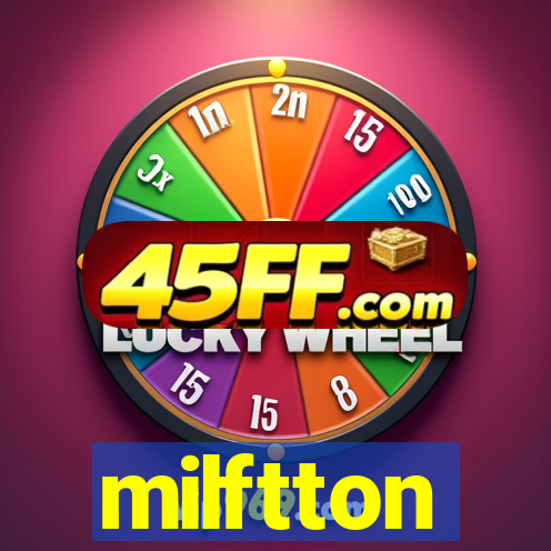 milftton