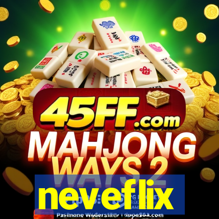 neveflix