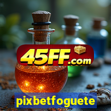 pixbetfoguete