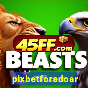 pixbetforadoar