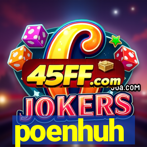 poenhuh