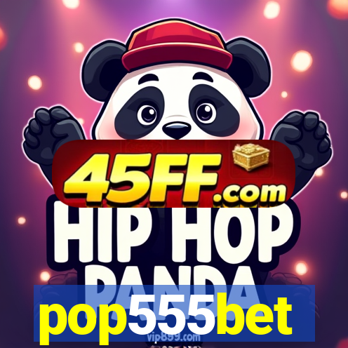 pop555bet