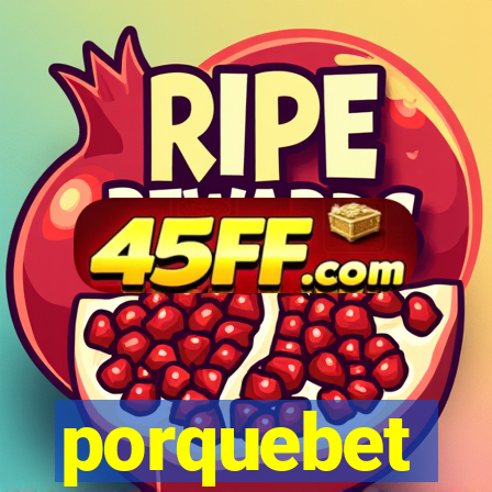 porquebet