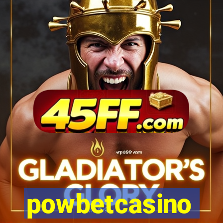 powbetcasino