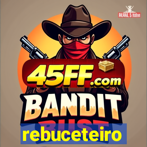 rebuceteiro