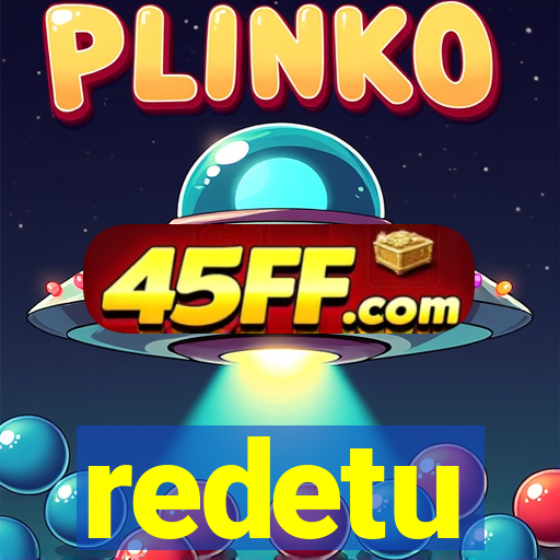 redetu