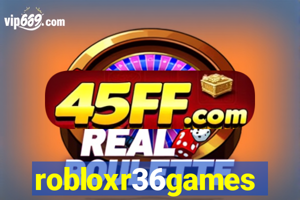 robloxr36games