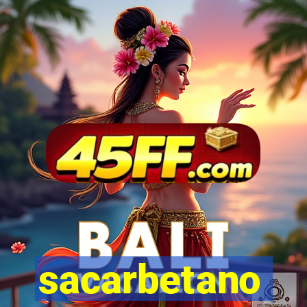 sacarbetano
