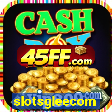 slotsgleecom
