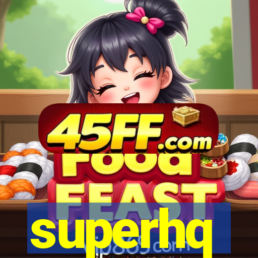 superhq