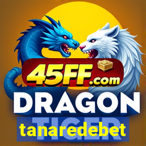 tanaredebet