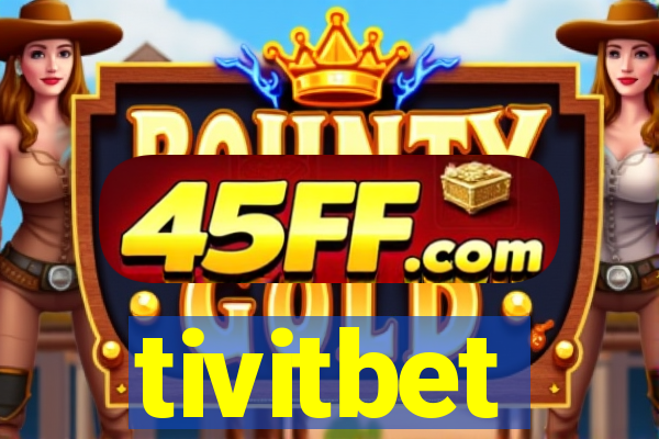 tivitbet