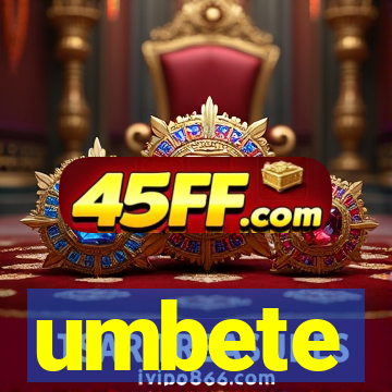 umbete