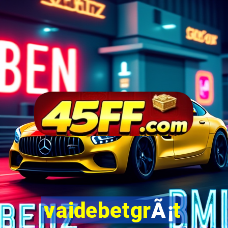 vaidebetgrÃ¡tis