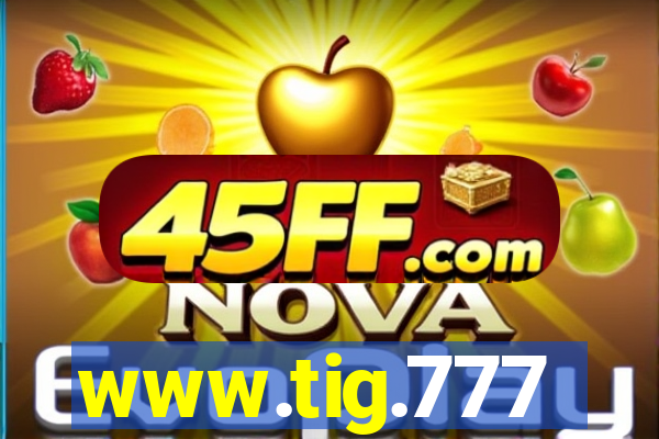 www.tig.777