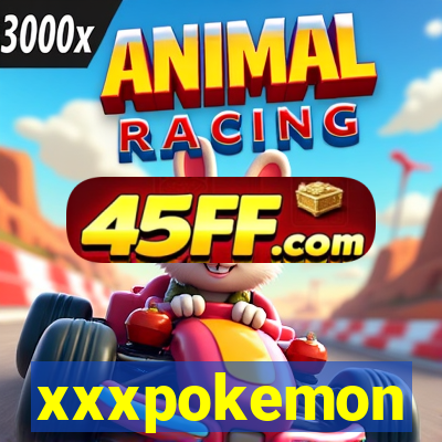 xxxpokemon