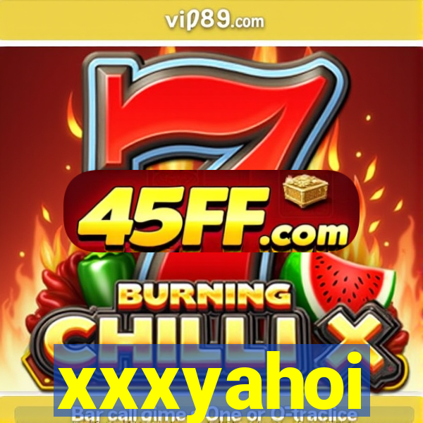 xxxyahoi