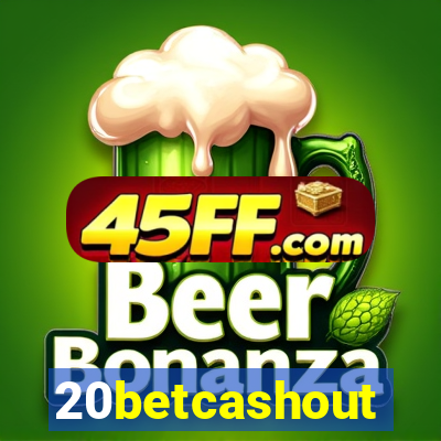 20betcashout
