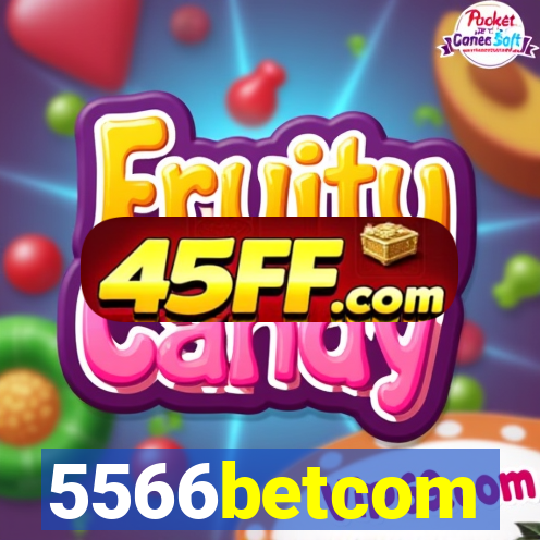 5566betcom