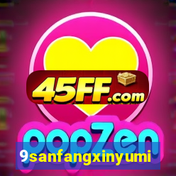 9sanfangxinyuming.com