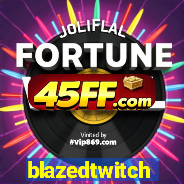 blazedtwitch