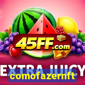 comofazernft