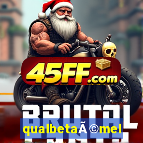 qualbetaÃ©melhor