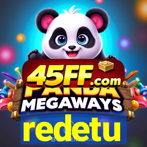 redetu